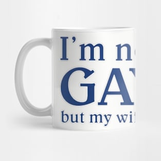 i'm not gay Mug